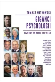 Giganci psychologii. Rozmowy na miarę XXI wieku