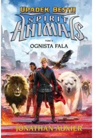 Spirit Animals. Upadek Bestii. Ognista fala. Tom 4
