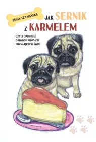 Jak Sernik z Karmelem, czyli opowieść o dwóch...