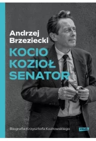 Kocio, Kozioł, senator. Biografia Krzysztofa Kozłowskiego
