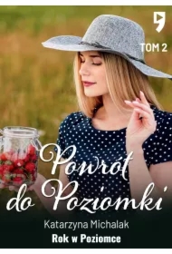 Rok w Poziomce: Powrót do Poziomki. Tom 2