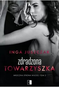 Zdradzona towarzyszka. Mroczna strona miłości. Tom 2