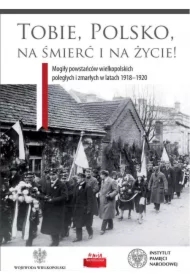 Tobie, Polsko, na śmierć i życie!