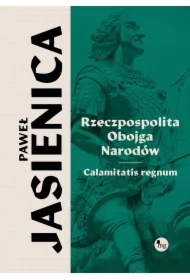 Rzeczpospolita Obojga Narodów. Calamitatis Regnum