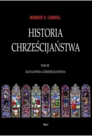Historia chrześcijaństwa T.3 Złota Epoka...