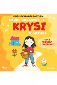 Ważne rozmowy Krysi o świecie. Tom 1. Rozmowy o tolerancji