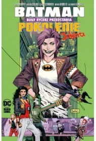 Batman Biały Rycerz przedstawia. Pokolenie Jokera