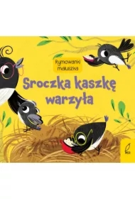 Rymowanki maluszka. Sroczka kaszkę warzyła