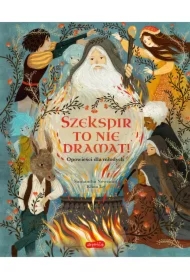 Szekspir to nie dramat! Opowieści dla młodych