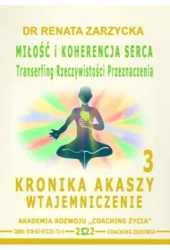 Miłość i koherencja serca. Transerfing Rzeczywistości Przeznaczenia. Kronika Akaszy Wtajemniczenie. odc. 3
