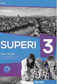 Super! 3. Zeszyt ćwiczeń do języka niemieckiego dla szkół ponadgimnazjalnych
