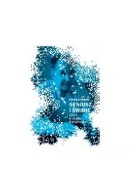 GENIUSZ I ŚWINIE rzecz o Jacku Karpińskim