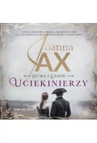 Uciekinierzy. Duma i gniew. Tom 1