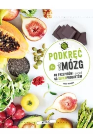 Podkręć swój mózg 40 przepisów i ponad 60 ..