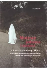 Motywy jedzenia i śmierci w filmach Woody'ego...