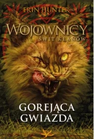 Gorejąca Gwiazda. Wojownicy. Świt Klanów. Tom 4