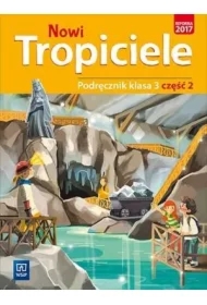 Nowi Tropiciele. Podręcznik. Klasa 3. Część 2. Edukacja wczesnoszkolna