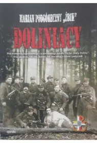 Doliniacy. Pod komendą cichociemnego Adolfa Pilcha „Góry-Doliny”