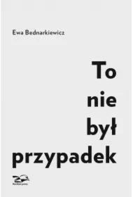 To nie był przypadek