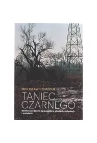 Taniec Czarnego dawne i niedawne opowiastki o głodach, chłodach i wstydach