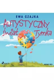 Autystyczny świat Tymka