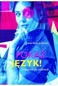 Pokaż język! O językach dla ciekawych