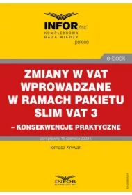 Zmiany w VAT wprowadzane w ramach pakietu SLIM VAT 3 - konsekwencje praktyczne