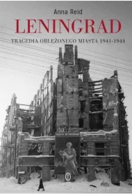 Leningrad. Tragedia oblężonego miasta 1941-1944