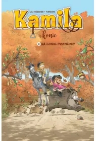 Na łonie przyrody. Kamila i Konie. Tom 3