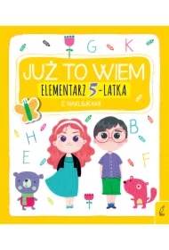 Już to wiem. Elementarz 5-latka z naklejkami