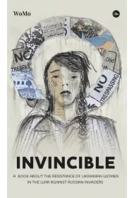 Invincible. ? book about the resistance of Ukrainian women in the war against Russian invaders. Wersja ukraińska