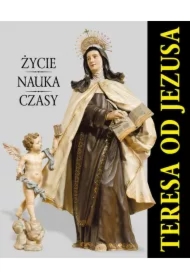 Album - Teresa od Jezusa. Życie. Nauka. Czasy
