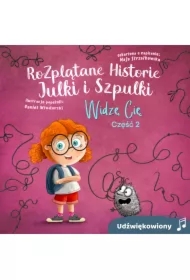 Rozplątane Historie Julki i Szpulki cz. 2 &bdquo;Widzę Cię". Wersja udźwiękowiona
