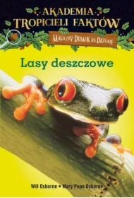Lasy deszczowe. Akademia tropicieli faktów. Magiczny domek na drzewie