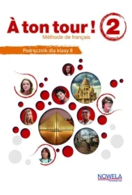 A ton tour! 2. Podręcznik do francuskiego dla klasy 8