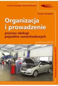 Organizacja i prowadzenie procesu obsługi pojazdów samochodowych. Kwalifikacja MOT.06