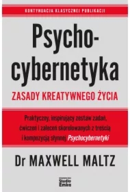 Psychocybernetyka. Zasady kreatywnego życia