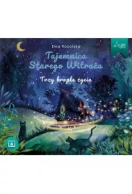 Tajemnica Starego Witraża Tom 1 Trzy krople życia