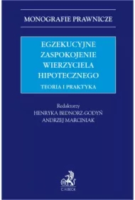 Egzekucyjne zaspokojenie wierzyciela hipotecznego. Teoria i praktyka