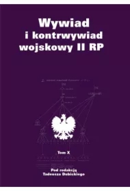 Wywiad i kontrwywiad wojskowy II RP. Z działalności Oddziału II SG WP. Tom 10