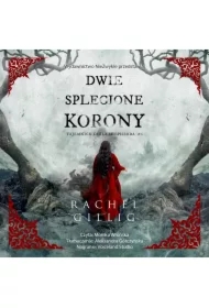 Dwie splecione korony. Tajemnice Króla Shepherda. Tom 2