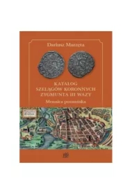 Katalog szelągów koronnych Zygmunta III Wazy. Mennica poznańska