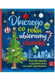 DLACZEGO CO ROKU UBIERAMY CHOINKĘ