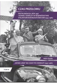 Czas przełomu T.3 ,,Nowa linia" na czasy po odwilży