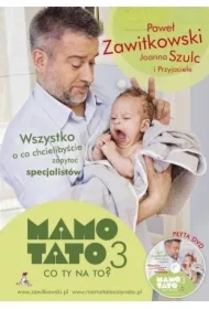 Mamo, tato, co ty na to? Część 3. Wszystko o co chcielibyście zapytać specjalistów
