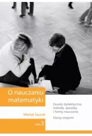 O nauczaniu matematyki. Wykłady dla nauczycieli i studentów. Tom 3