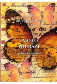 Moje wiersze polskie i francuskie