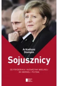 Sojusznicy. Od Fryderyka i Katarzyny Wielkiej do Merkel i Putina