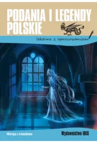 Podania i legendy polskie. Lektura z opracowaniem