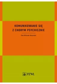 Komunikowanie się z chorym psychicznie